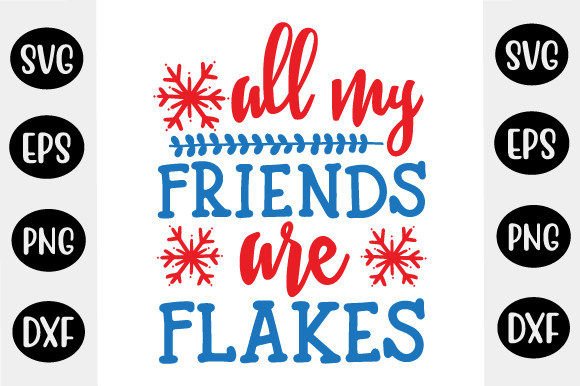 All My Friends Are Flakes SVG Review