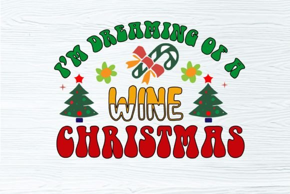 I m Dreaming of a Wine Christmas Retro Design