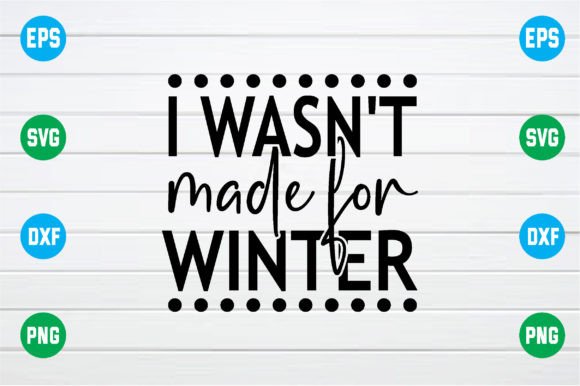 I Wasn't Made for Winter Svg Review
