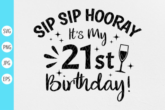 Sip Sip Hooray 21st Birthday Embroidery Design