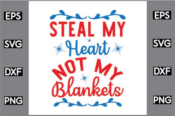 Steal My Heart Not My Blankets SVG Review